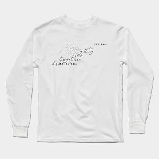 we are never getting back together like ever Long Sleeve T-Shirt